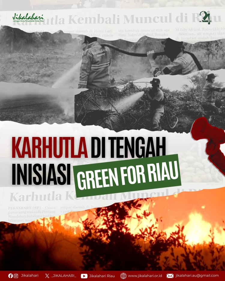 Karhutla Di Tengah Inisiasi GREEN For Riau