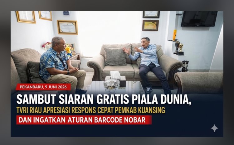 Apresiasi TVRI Riau: Pemkab Kuansing Jadi Daerah Paling Responsif Sambut Piala Dunia 2026