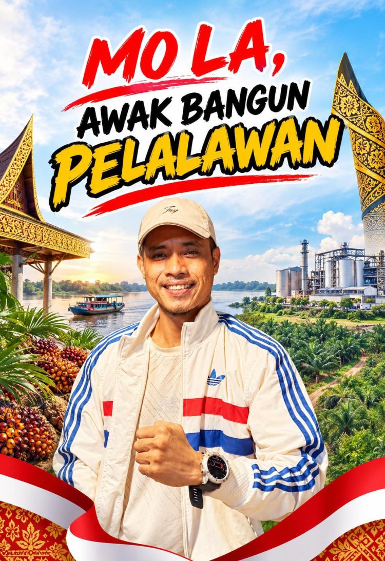 MO LA, AWAK BANGUN PELALAWAN: LEBIH DARI SEKADAR SLOGAN
